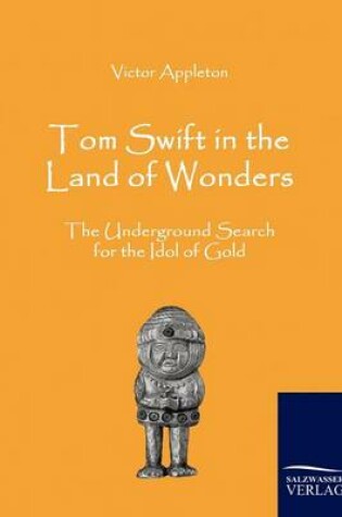 Cover of Tom Swift in the Land of Wonders