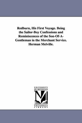 Book cover for Redburn, His First Voyage. Being the Sailor-Boy Confessions and Reminiscences of the Son-Of-A-Gentleman in the Merchant Service. Herman Melville.