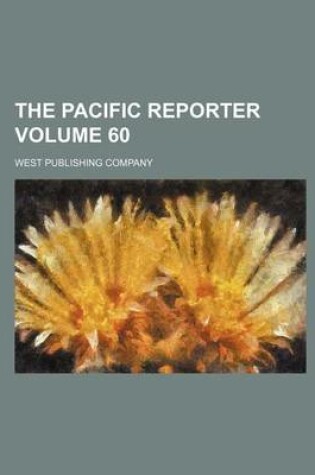 Cover of The Pacific Reporter Volume 60