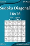 Book cover for Sudoku Diagonal 16x16 - De Fácil a Experto - Volumen 5 - 276 Puzzles