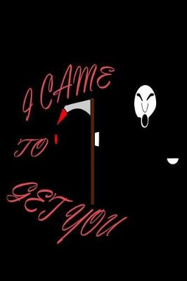 Book cover for I came to get you