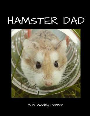 Book cover for Hamster Dad 2019 Weekly Planner