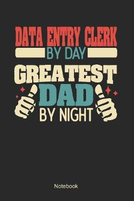 Book cover for Data Entry Clerk by day greatest dad by night