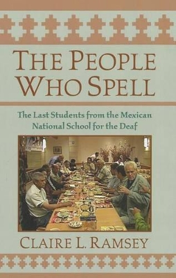 Book cover for The People Who Spell - the Last Students from the Mexican National School for the Deaf