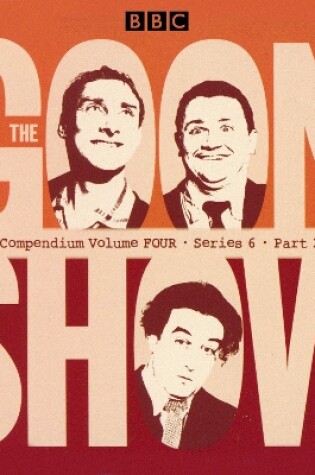 Cover of The Goon Show Compendium Volume Four: Series 6, Part 2
