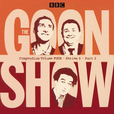 Book cover for The Goon Show Compendium Volume Four: Series 6, Part 2