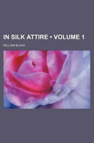 Cover of In Silk Attire (Volume 1)