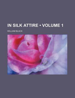 Book cover for In Silk Attire (Volume 1)