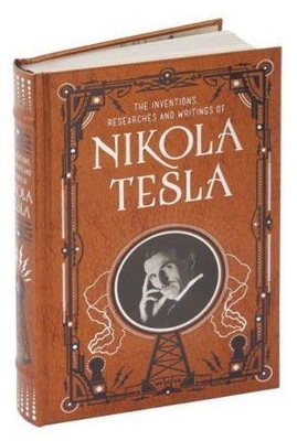 Book cover for Inventions, Researches and Writings of Nikola Tesla (Barnes & Noble Collectible Classics: Omnibus Edition)