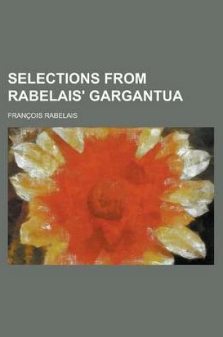 Cover of Selections from Rabelais' Gargantua