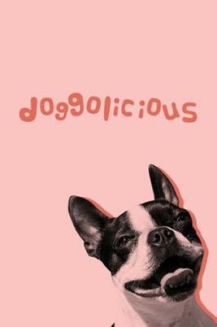 Cover of Doggolicious Boston Terrier Journal