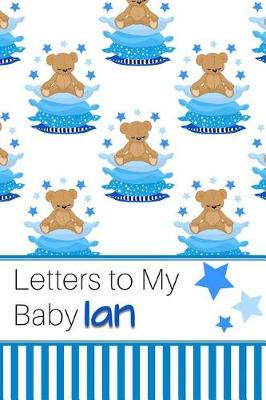 Book cover for Letters to My Baby Ian