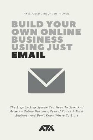 Cover of Build Your Own Online Business Using Just Email