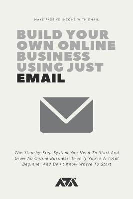 Book cover for Build Your Own Online Business Using Just Email