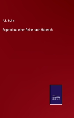 Book cover for Ergebnisse einer Reise nach Habesch