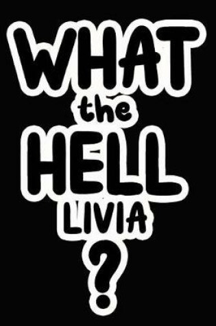 Cover of What the Hell Livia?