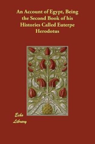 Cover of An Account of Egypt, Being the Second Book of his Histories Called Euterpe