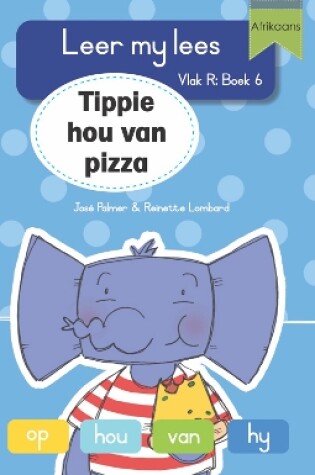 Cover of Leer my lees (Vlak R Boek 6): Tippie hou van pizza