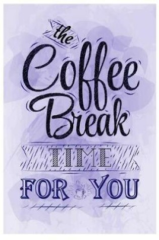 Cover of The Coffee Break Time for You