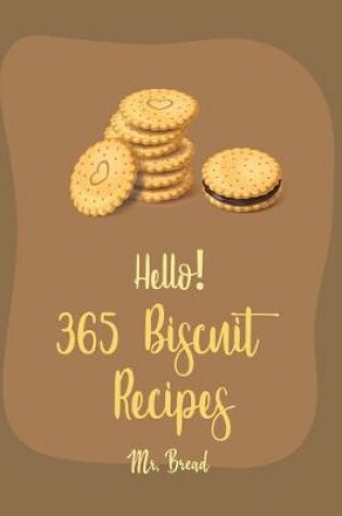 Cover of Hello! 365 Biscuit Recipes