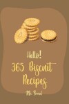 Book cover for Hello! 365 Biscuit Recipes