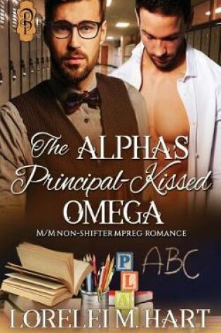 Cover of The Alpha's Principal-Kissed Omega