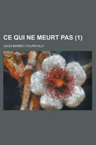 Cover of Ce Qui Ne Meurt Pas (1 )