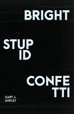 Book cover for Bright Stupid Confetti