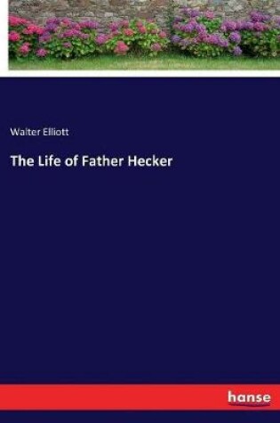 Cover of The Life of Father Hecker