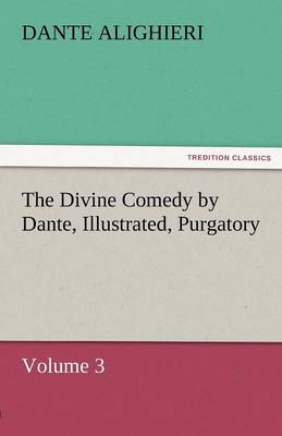 Book cover for The Divine Comedy by Dante, Illustrated, Purgatory, Volume 3