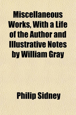 Book cover for Miscellaneous Works, with a Life of the Author and Illustrative Notes by William Gray