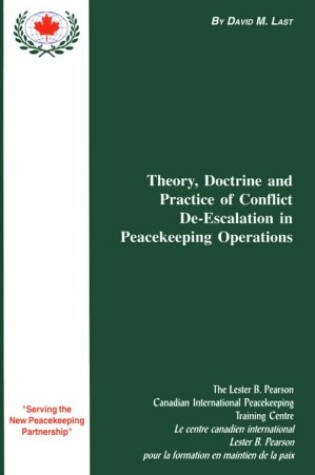 Cover of Theory, Doctrine and Practice of Conflict De-Escalation in Peacekeeping Operations