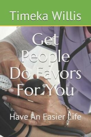 Cover of Get People Do Favors For You