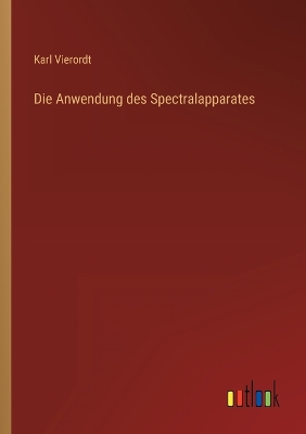 Book cover for Die Anwendung des Spectralapparates