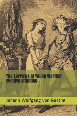 Cover of The Sorrows of Young Werther, Elective Affinities