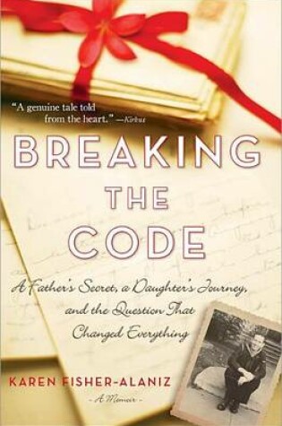 Cover of Breaking the Code: A Father's Secret, a Daughter's Journey, and the Question That Changed Everything