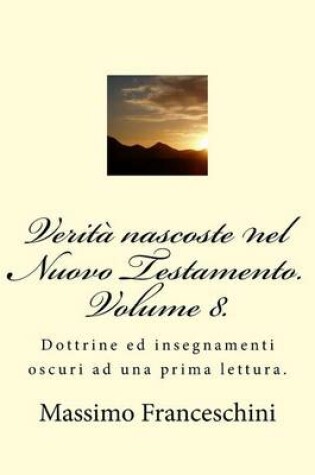 Cover of Verita nascoste nel Nuovo Testamento. Volume 8.