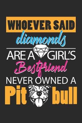 Book cover for Whoever said diamonds are a girl's bestfriend never owned a pit bull