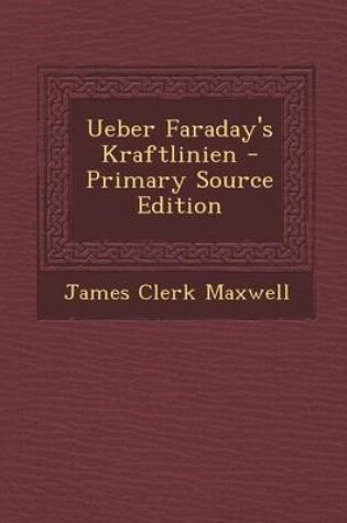 Cover of Ueber Faraday's Kraftlinien - Primary Source Edition