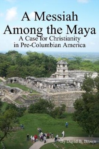 Cover of A Messiah Among the Maya