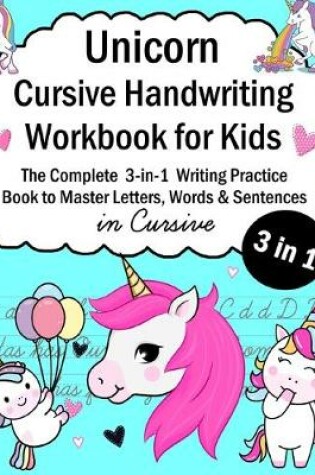 Cover of Unicorn Cursive Handwriting Workbook for Kids
