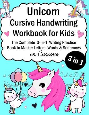 Cover of Unicorn Cursive Handwriting Workbook for Kids