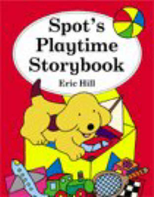 Book cover for Spot's Playtime Story Book