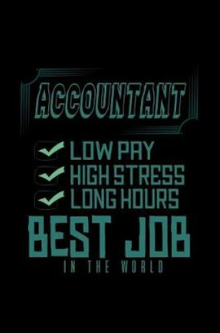 Cover of Accountant. low pay, high stress, long hours, best job in the world