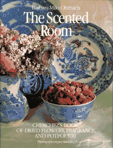 Book cover for The Scented Room: Cherchez's Book of Dried Flowers, Fragrance and Potpourri