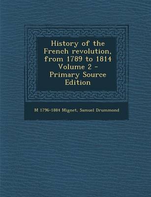 Book cover for History of the French Revolution, from 1789 to 1814 Volume 2 - Primary Source Edition