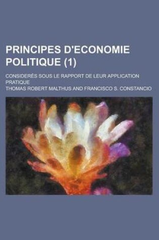 Cover of Principes D'Economie Politique; Consideres Sous Le Rapport de Leur Application Pratique (1 )