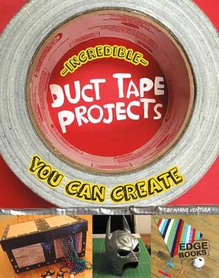 Book cover for Incredible Duct Tape Projects You Can Create