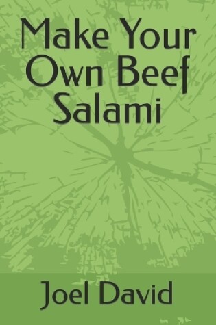 Cover of Make Your Own Beef Salami