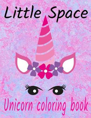 Book cover for Little Space Unicorn Coloring Book